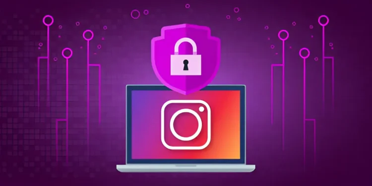 امنیت پیج اینستاگرام خود را چگونه افزایش دهیم؟