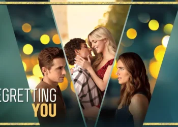 معرفی و داستان فیلم در حسرت تو (Regretting You 2025)
